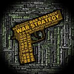 War Strategy Represents Bloodshed Clash And Conflicts Stock Photo