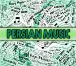 Persian Music Represents Sound Tracks And Audio Stock Photo