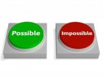 Possible Impossible Buttons Shows Optimist Or Pessimist Stock Photo