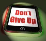 Don't Give Up On Phone Displays Determination Persist And Persev Stock Photo