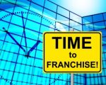 Time To Franchise Means At The Moment And Concession Stock Photo