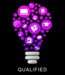Qualified Lightbulb Represents Proficient Qualifications And Skilful Stock Photo