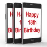 Happy 18th Birthday On Phone Means Eighteen Stock Photo