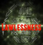 Lawlessness Word Means Text Mutinous And Revolutionary Stock Photo