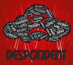 Despondent Word Represents Melancholy Dismal And Discouraged Stock Photo
