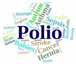 Polio Word Means Ill Health And Ailment Stock Photo