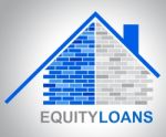 Equity Loans Shows House Bank Loan Funding Stock Photo