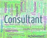 Consultant Word Means Consulting Wordcloud And Authority Stock Photo