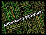 Anonymous Browsing Indicates Browser Undesignated And Unidentifi Stock Photo
