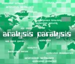 Analysis Paralysis Indicating Analyse Analytics And Word Stock Photo