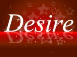 Wants Desire Represents Yearning Needs And Motive Stock Photo