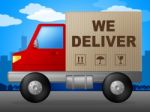 We Deliver Means Parcel Freight And Moving Stock Photo