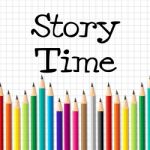 Story Time Represents Imaginative Writing And Children Stock Photo