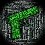 Armed Forces Indicates Military Service And Army Stock Photo