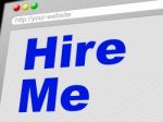 Hire Me Shows Job Application And Employment Stock Photo