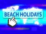 Beach Holidays Indicates Vacationing Seaside And Coast Stock Photo