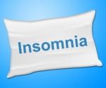 Insomnia Pillow Means Trouble Sleeping And Cushion Stock Photo