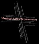 Medical Sales Representative Represents Word Employee And Career Stock Photo