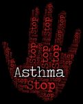 Stop Asthma Indicates Warning Sign And Asthmatic Stock Photo