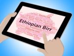 Ethiopian Birr Represents Foreign Currency And Etb Stock Photo