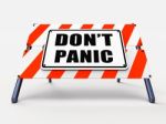 Dont Panic Sign Refers To Relaxing And Avoid Panicking Stock Photo