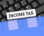 Income Tax File Means Paying Taxes 3d Rendering Stock Photo