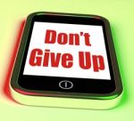 Don't Give Up On Phone Shows Determination Persist And Persevere Stock Photo