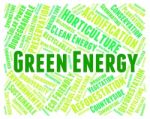 Green Energy Indicates Eco Friendly And Eco-friendly Stock Photo