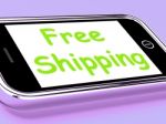 Free Shipping On Phone Shows No Charge Or Gratis Deliver Stock Photo