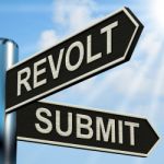 Revolt Submit Signpost Means Rebellion Or Acceptance Stock Photo