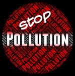 Stop Pollution Means Warning Sign And Contaminating Stock Photo