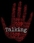 Stop Talking Indicates Warning Sign And Blather Stock Photo