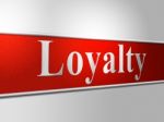 Loyalties Loyalty Means Obedience Fealty And Allegiance Stock Photo