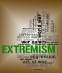 Extremism Word Shows Military Action And Activism Stock Photo