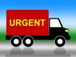 Truck Urgent Shows Critical Freight And Transporting Stock Photo