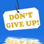 Dont Give Up! On Hook Displays Positivity And Encouragement Stock Photo