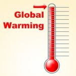 Global Warming Indicates Fahrenheit Thermometer And Celsius Stock Photo