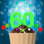 Sixty Candle On Cupcake Means Sixtieth Birthday Anniversary Stock Photo