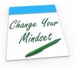 Change Your Mind Set Notebook Shows Optimism And Reactive Attitu Stock Photo