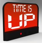 Time Is Up Message Showing Deadline Reached Stock Photo