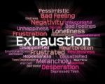 Exhaustion Word Represents Worn Out And Draining Stock Photo