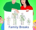 Family Breaks Indicates Go On Leave And Families Stock Photo