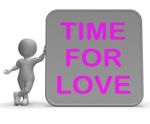 Time For Love Sign Shows Romance Appreciation And Commitment Stock Photo