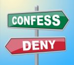 Confess Deny Represents Taking Responsibility And Admission Stock Photo