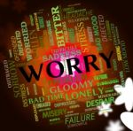 Worry Word Shows Ill At Ease And Apprehensive Stock Photo