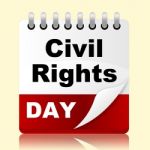 Civil Rights Day Means Slavery Plan And Reminder Stock Photo