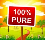 Hundred Percent Pure Shows Sign Unstained And Absolute Stock Photo