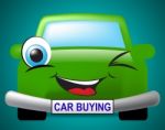 Car Buying Shows Motor Transport And Purchases Stock Photo