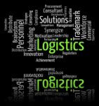 Logistics Word Represents Systemization Words And Analyze Stock Photo