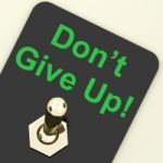 DonŴ Give Up Switch Shows Determination Persist And Persevere Stock Photo